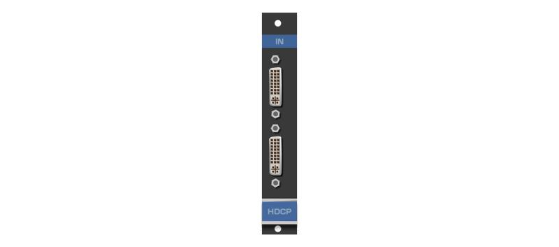 HDCP-IN2-F16/STANDALONE 2–Channel DVI (HDCP) Input Card